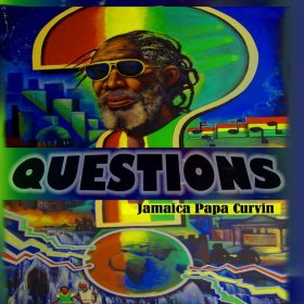 Jamaica Papa Curvin - Questions