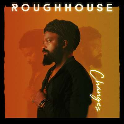 Roughhouse - Changes - Album 2023