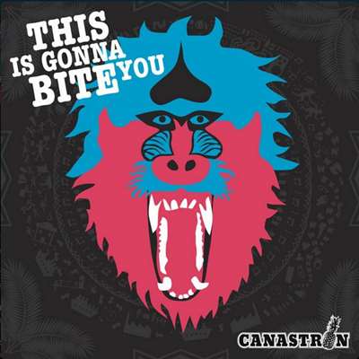 Canastron - This Is Gonna Bite You - Album 2015