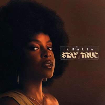 Khalia - Stay True - EP 2023