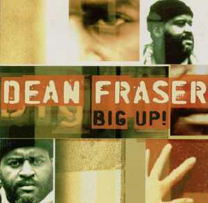 Dean Fraser - Big Up